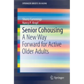 Senior Cohousing: A New Way Forward for Active Older Adults