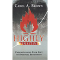Highly Sensitive: Understanding Your Gift of Spiritual Sensitivity
