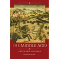 The Middle Ages: Facts and Fictions