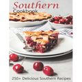 Southern Cookbook: 250+ Delicious Southern Recipes