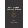 Written In the Stars, Illustrated By the Clouds