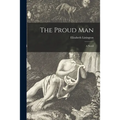 The Proud Man