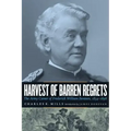 Harvest of Barren Regrets: The Army Career of Frederick William Benteen, 1834-1898