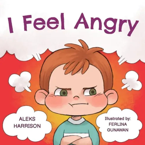 I Feel Angry: Children's Picture Book About Anger Management for Kids 3 to 5
