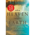 When Heaven Invades Earth: A Practical Guide to a Life of Miracles