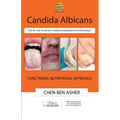 Candida Albicans: Step by Step to Defeat Candida Overgrowth Nutritionally