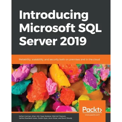 Introducing Microsoft SQL Server 2019: Reliability, scalability, and security both on premises and in the cloud