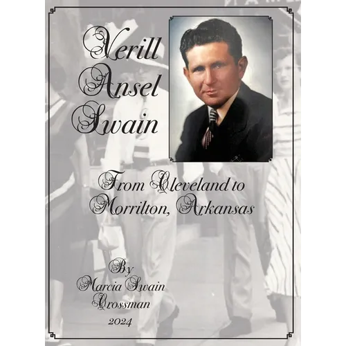 Verill Ansel Swain from Cleveland to Morrilton, Arkansas: From Cleveland to Morrilton, Arkansas
