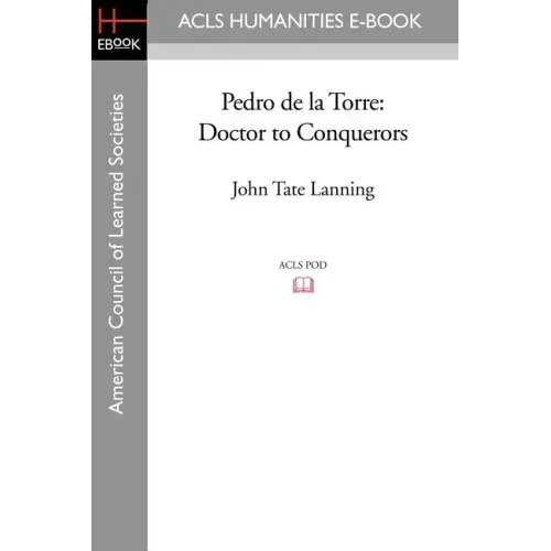 Pedro de la Torre: Doctor to Conquerors
