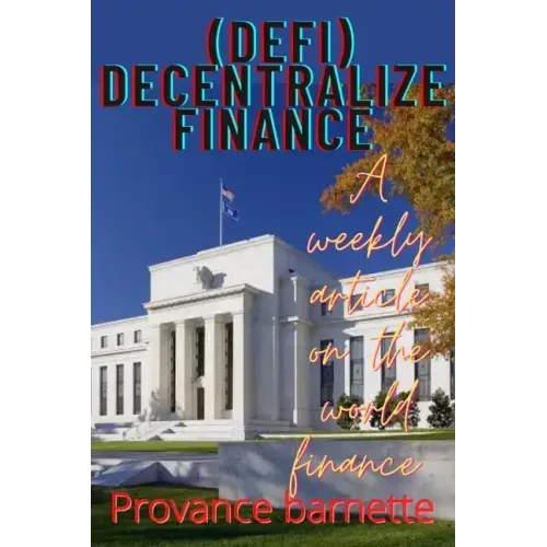 Decentralize finance (DEFI): A weekly article on finance