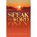 Speak the Word Only