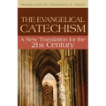 Evangelical Catechism:: A New Translation for the 21st Century