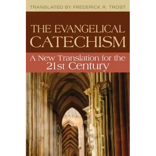 Evangelical Catechism:: A New Translation for the 21st Century