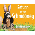 Return of the Schmooney