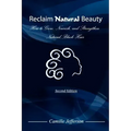 Reclaim Natural Beauty: How to Grow, Nourish, and Strengthen Natural, Black Hair