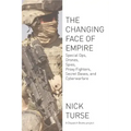 Changing Face of Empire: Special Ops, Drones, Spies, Proxy Fighters, Secret Bases, and Cyberwarfare