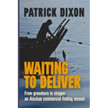 Waiting to Deliver: An Alaskan commercial fishing memoir