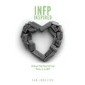 INFP Inspired: Embrace your true self and Thrive as an INFP