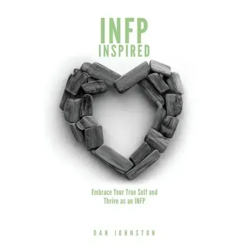 INFP Inspired: Embrace your true self and Thrive as an INFP