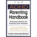The ADHD Parenting Handbook: Practical Advice for Parents from Parents