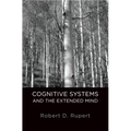 Cognitive Systems and the Extended Mind