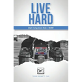 Live Hard: Thoughts on living fearlessly, creating success, and embracing the future.
