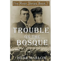 Trouble on the Bosque
