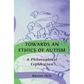 Towards an Ethics of Autism: A Philosophical Exploration