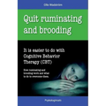 Quit Ruminating and Brooding: It is easier to do with Cognitive Behavior Therapy (CBT)