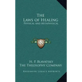 The Laws of Healing: Physical and Metaphysical