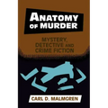Anatomy of Murder: Mystery, Detective, and Crime Fiction