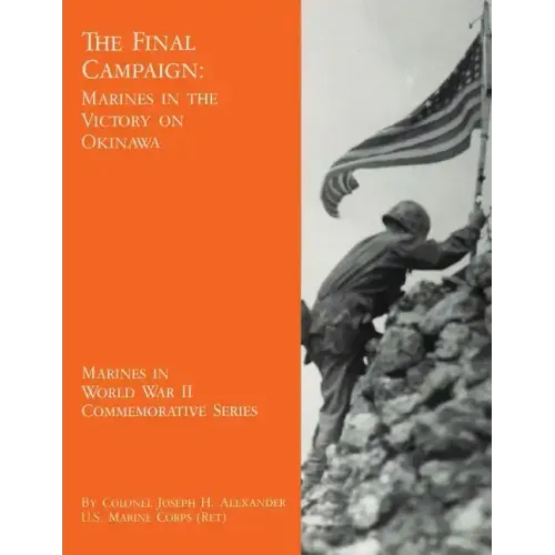 The Final Campaign: Marines in the Victory on Okinawa
