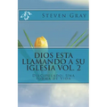 Dios Esta Llamando a Su Iglesia Vol. 2: Discipulado: Una forma de Vida