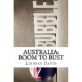 Australia: Boom to Bust: The Great Australian Credit & Property Bubble