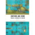 Emotions and Crime: Towards a Criminology of Emotions