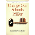 Changing Our Schools through Prayer: A 10-Day Devotional for School Leaders