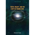 Truth, Beauty, and the Limits of Knowledge: A Path from Science to Religion