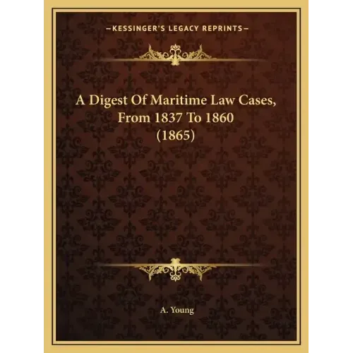 A Digest of Maritime Law Cases, from 1837 to 1860 (1865)