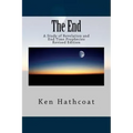The End: A Study of Revelation and End Time Prophecies