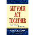 Get Your Act Together: Think Healthy, Be Healthy