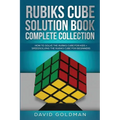 Rubik's Cube Solution Book Complete Collection: How to Solve the Rubik's Cube Faster for Kids + Speedsolving the Rubik's Cube for Beginners