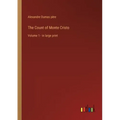 The Count of Monte Cristo: Volume 1 - in large print