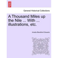 A Thousand Miles Up the Nile ... with ... Illustrations, Etc.
