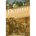 Dedham: Historic and Heroic Tales from Shiretown