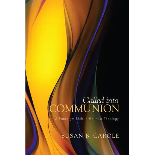Called Into Communion: A Paradigm Shift in Holiness Theology