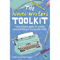 The Novel Writer's Toolkit: Your Ultimate Guide to Writing and Publishing a Successful Novel
