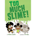 Too Much Slime!