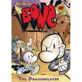 The Dragonslayer: A Graphic Novel (Bone #4): Volume 4