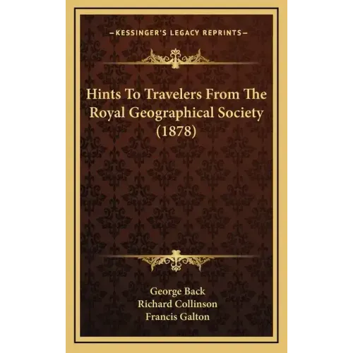 Hints to Travelers from the Royal Geographical Society (1878)