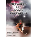 Fireworks and Foggy Farewells